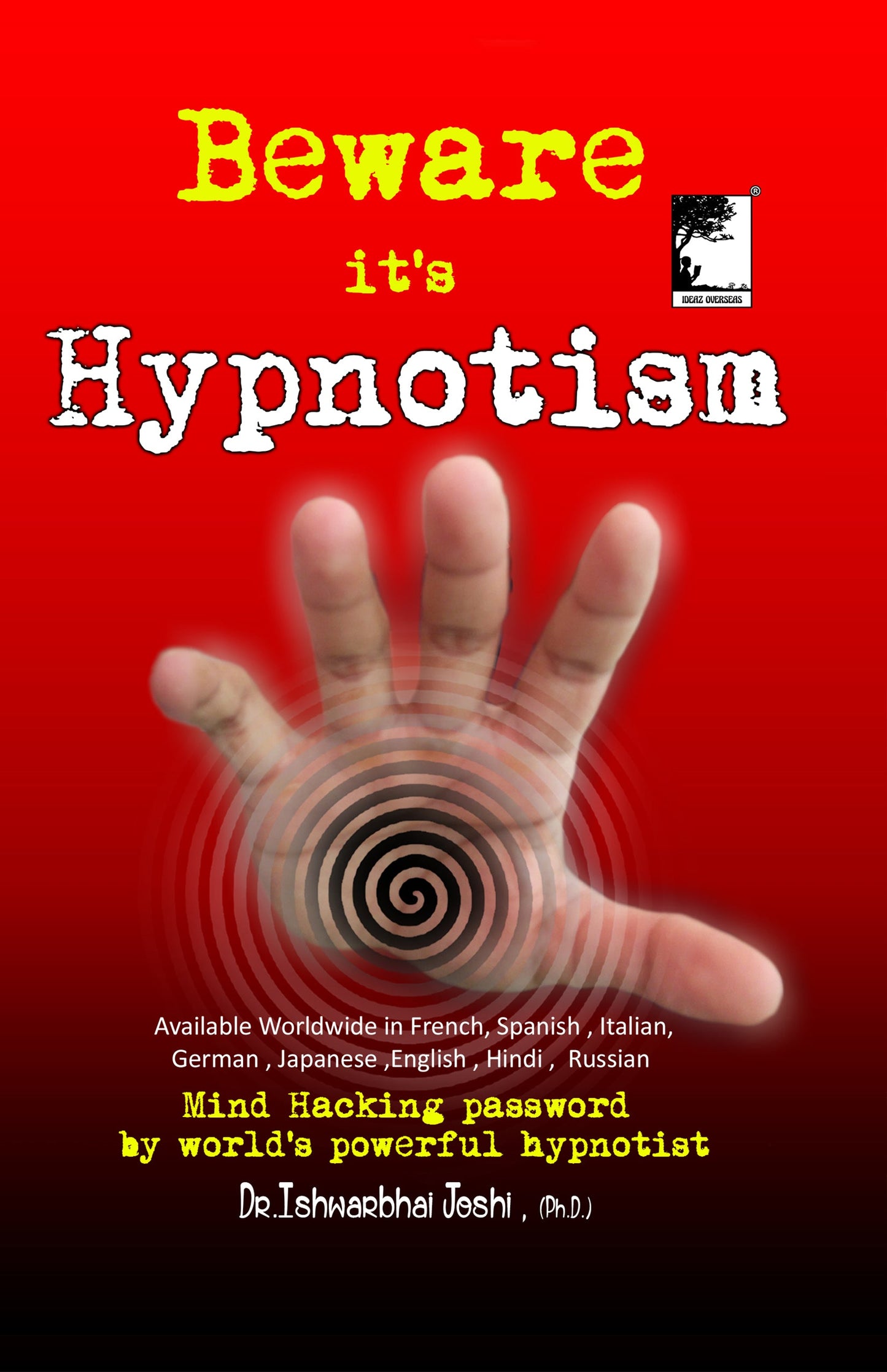 Beware its Hypnotism; The power of Subconscious Mind , Hypnotism Handbook: Complete Course for Beginners
